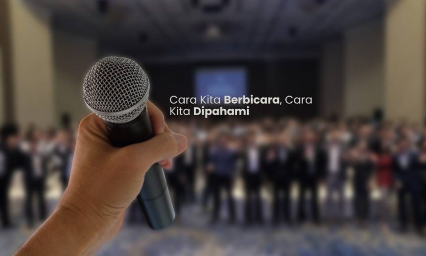 Cara Kita Berbicara, Cara Kita Dipahami